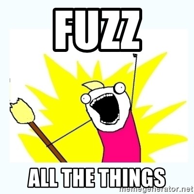 Fuzz all the things meme